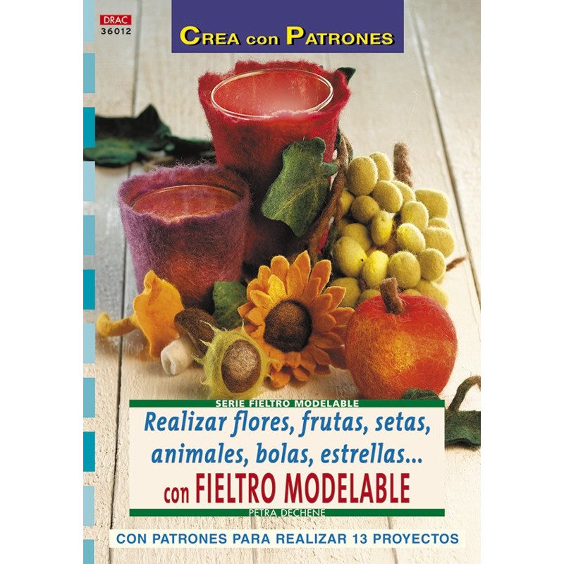 Realizar flores, frutas, setas, animales, bolas, estrellas... con fieltro modelable Realizar flores, frutas, setas, animales, bolas, estrellas... con fieltro modelable