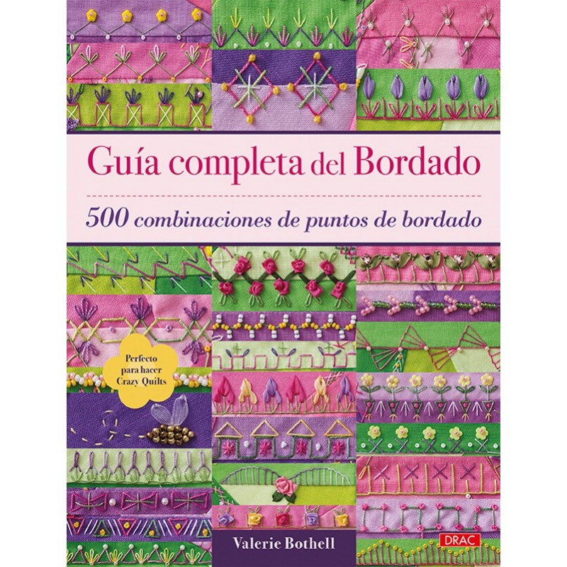 Guía completa del Bordado. 500 combinaciones de puntos de bordado Guía completa del Bordado. 500 combinaciones de puntos de bordado