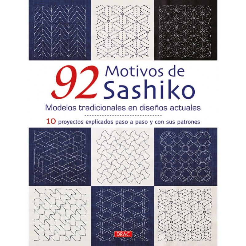 92 Motivos de Sashiko. Modelos tradicionales en diseños actuales 92 Motivos de Sashiko. Modelos tradicionales en diseños actuales