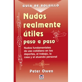 Guia de Bolsillo. Nudos Realmente Utiles Paso a Paso