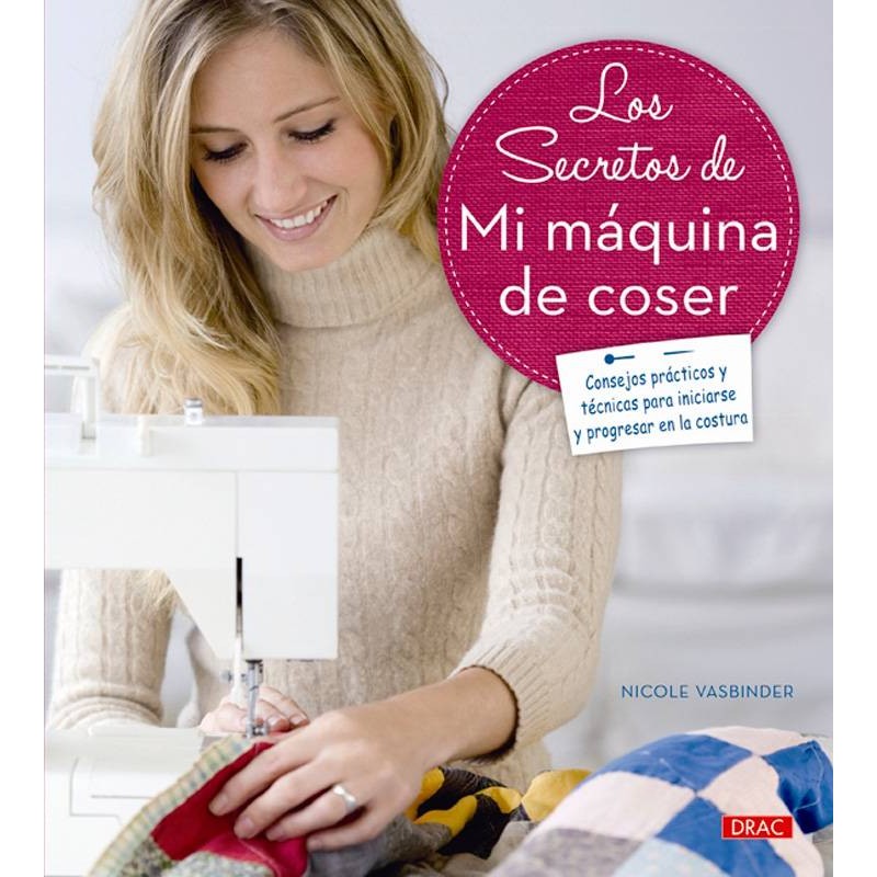 Los secretos de mi máquina de coser Los secretos de mi máquina de coser